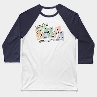 You're Special! Baseball T-Shirt